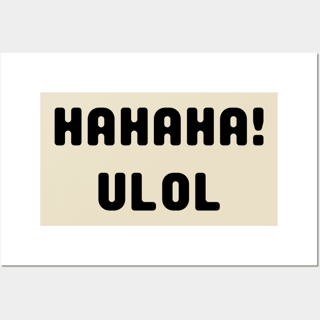 filipino humor - hahaha ulol Wall Art by CatheBelan